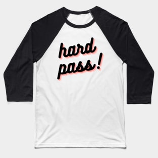 hard pass! Baseball T-Shirt